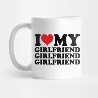 I Love My Girlfriend Mug